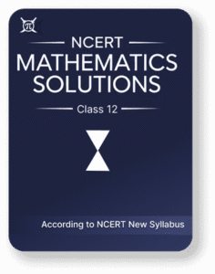 NCERT Maths Book Class 12 Solutions