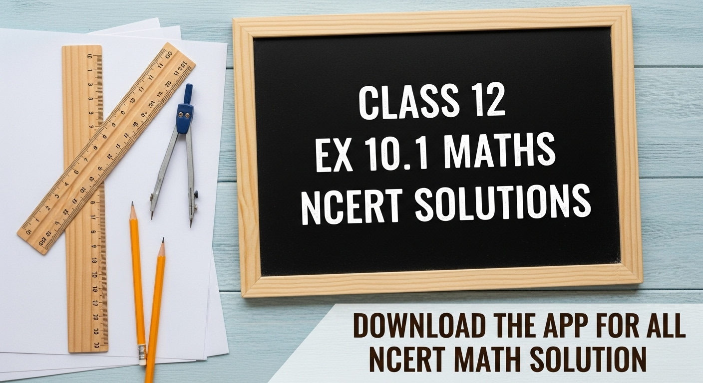 ex 10.1 class 12 maths ncert solutions