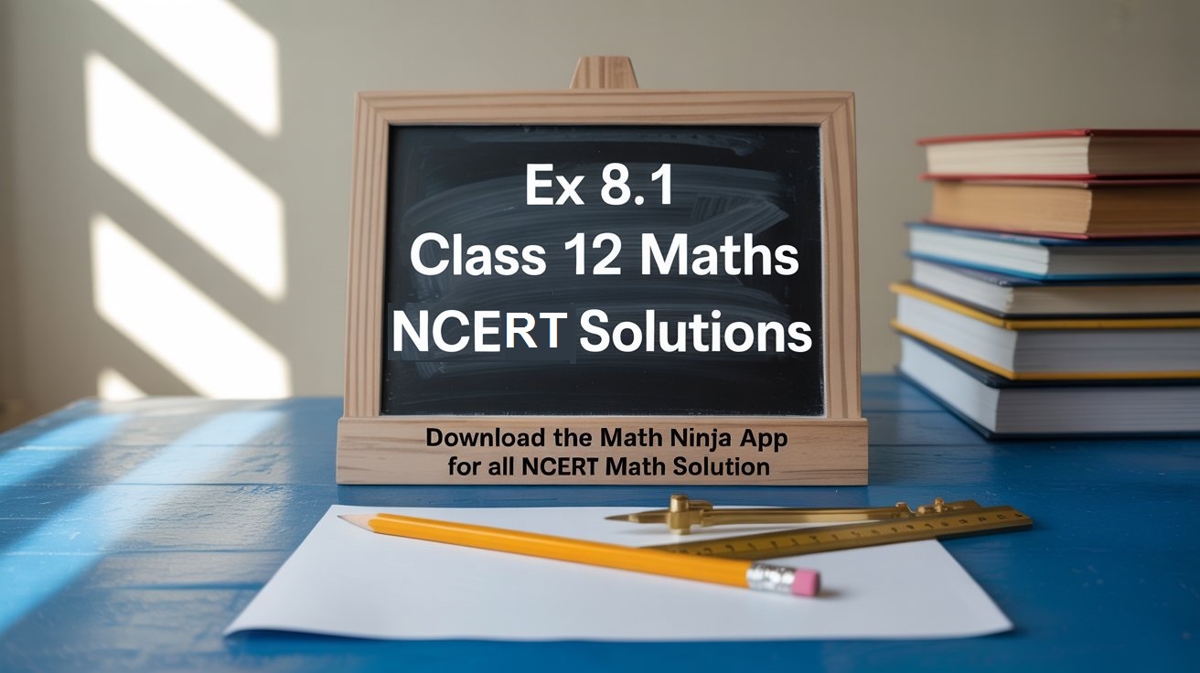 ex 8.1 class 12 maths ncert solutions
