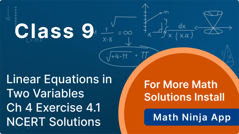 Class 9 Maths Chapter 4 Exercise 4.1 Solutions
