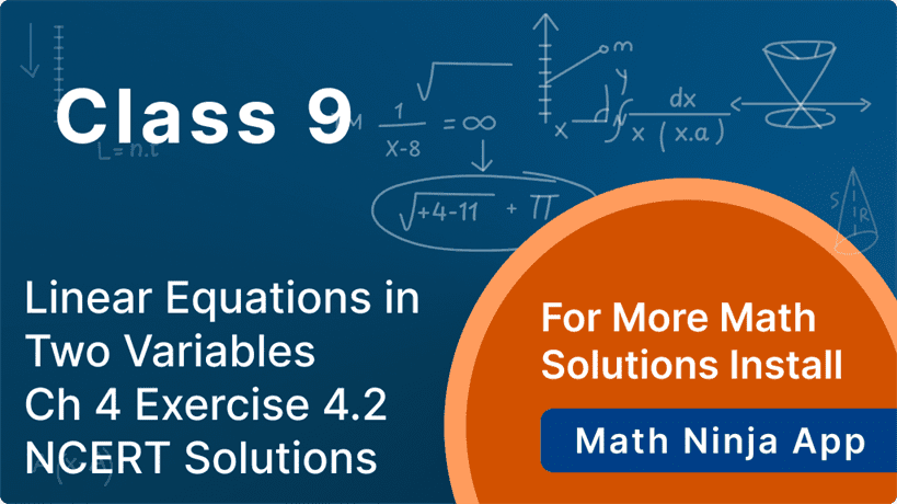 Class 9 Maths Chapter 4 Exercise 4.2 Solutions