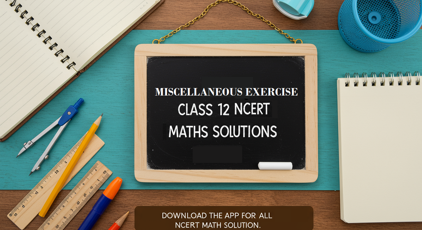 class 12 maths chapter 7 miscellaneous exercise