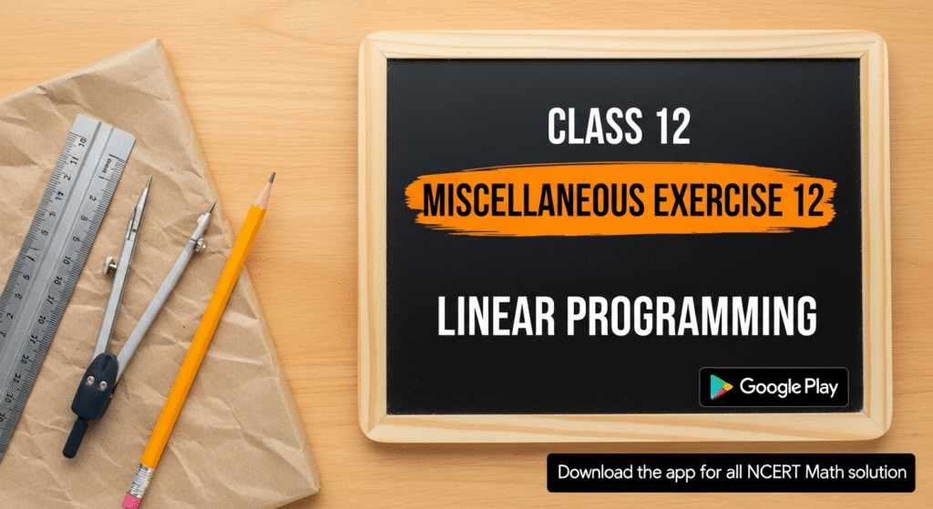 miscellaneous exercise class 12 chapter 12