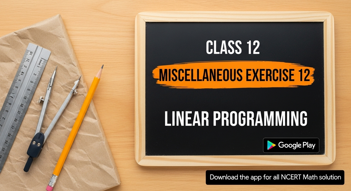 miscellaneous exercise class 12 chapter 12